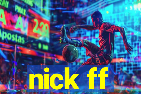 nick ff